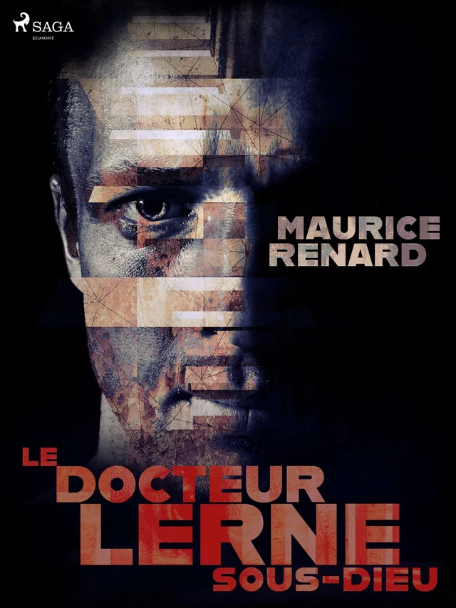 Le Docteur Lerne, sous-dieu - Maurice Renard - Saga Egmont French