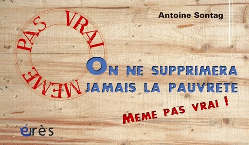 On ne supprimera jamais la pauvreté - Antoine SONDAG - Eres