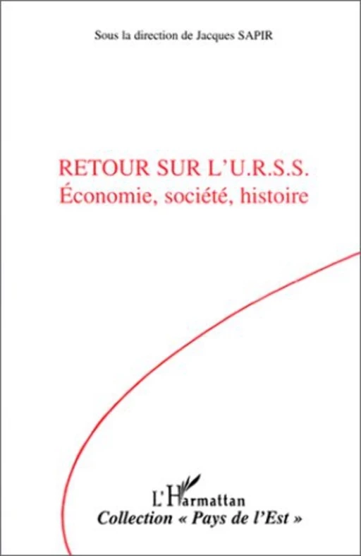 Retour sur l'URSS - Jacques Sapir - Editions L'Harmattan