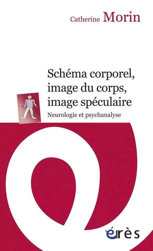 Schéma corporel, image du corps, image spéculaire - Catherine Morin - Eres