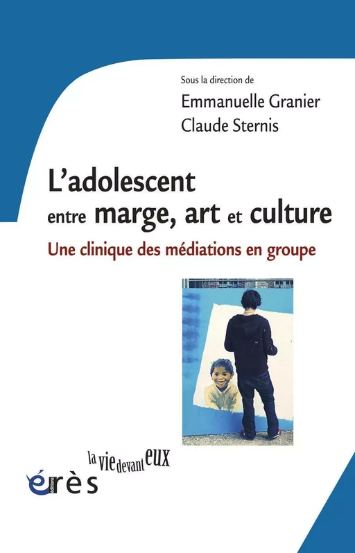 L'adolescent entre marge, art et culture - Emmanuelle Granier, Claude STERNIS - Eres