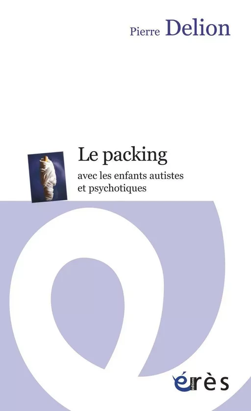 Le packing - Pierre Delion - Eres