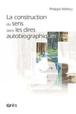 La construction du sens dans les dires autobiographiques