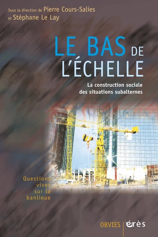 Le bas de l'échelle - Pierre Cours-Salies, STEPHANE LE LAY - Eres