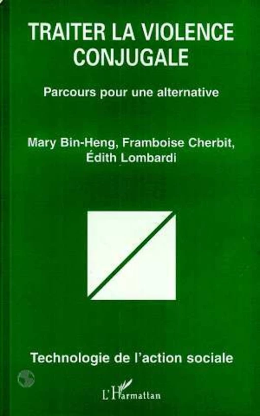 Traiter la violence conjugale - Edith Lombardi, Mary Bin-Heng, Framboise Cherbit - Editions L'Harmattan