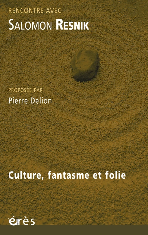 Salomon Resnik - Pierre Delion, Salomon Resnik - Eres