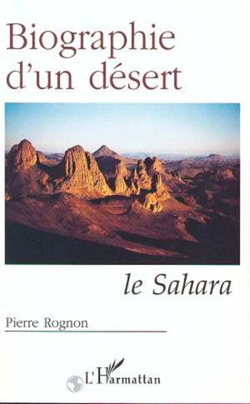 Biographie d'un désert - Pierre Rognon - Editions L'Harmattan