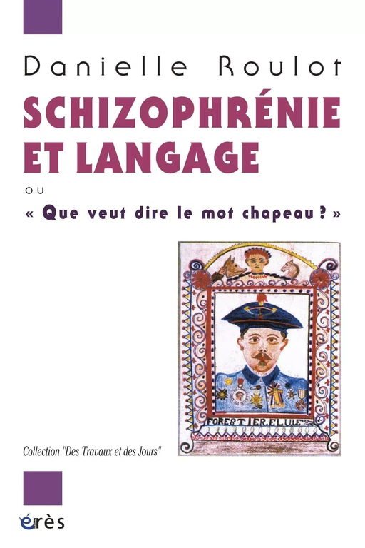 Schizophrénie et langage - Danielle Roulot - Eres