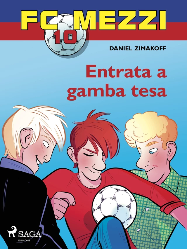 FC Mezzi 10 - Entrata a gamba tesa - Daniel Zimakoff - Saga Egmont International