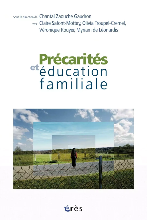 Précarités et éducation familiale - Chantal Zaouche Gaudron, Myriam De Leonardis, Véronique Rouyer - Eres