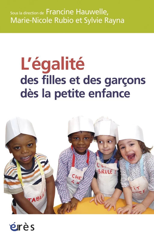 L'égalité des filles et des garçons dès la petite enfance - Sylvie Rayna, Marie-Nicole RUBIO, FRANCINE HAUWELLE - Eres