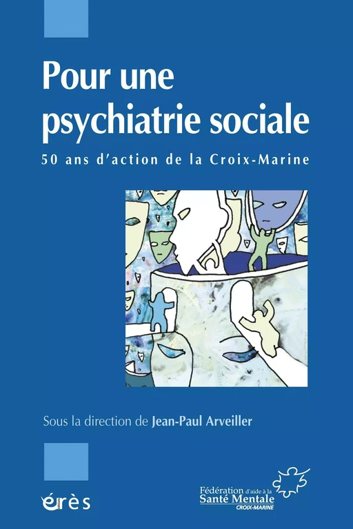 Pour une psychiatrie sociale - Jean-Paul Arveiller - Eres