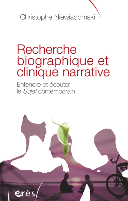 Recherche biographique et clinique narrative - Christophe Niewiadomski - Eres