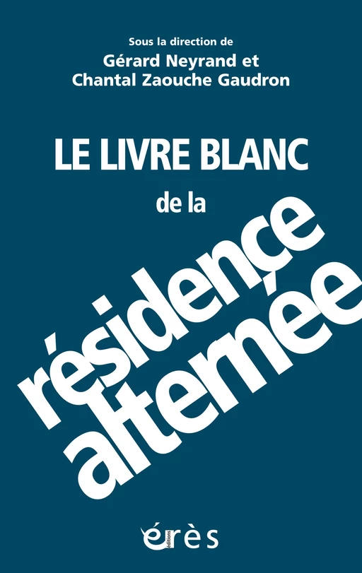 Le livre blanc de la résidence alternée - Chantal Zaouche Gaudron, Gérard Neyrand - Eres