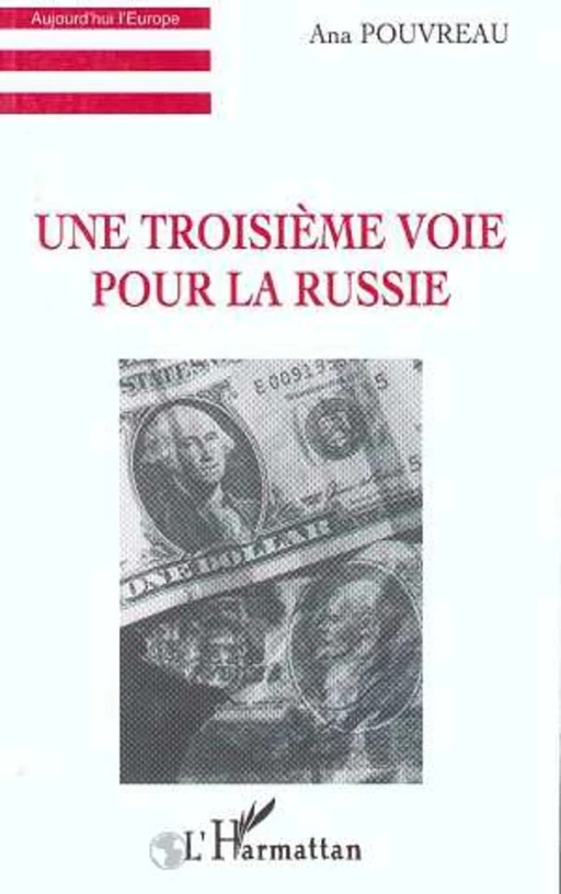 Une troisième voie pour la Russie - Ana Pouvreau - Editions L'Harmattan