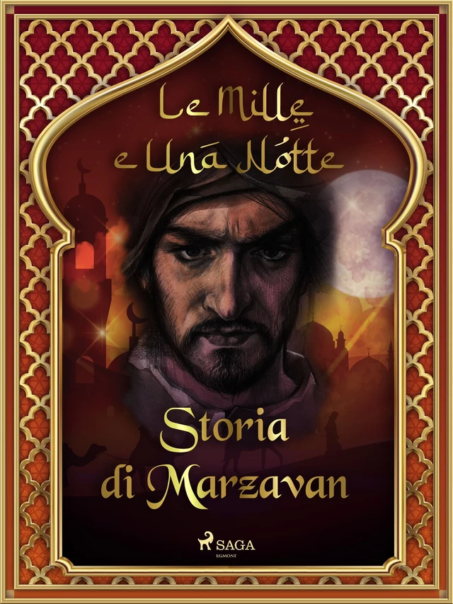 Storia di Marzavan (Le Mille e Una Notte 43) - – Le Mille E Una Notte - Saga Egmont International