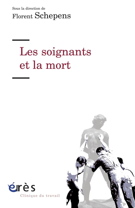 Les soignants et la mort - FLORENT SCHEPENS - Eres