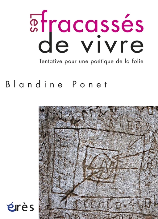 Les fracassés de vivre - Blandine PONET - Eres