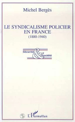 Le syndicalisme policier en France (1880-1940)