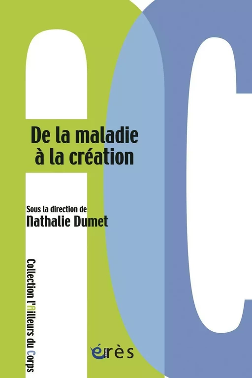 De la maladie à la création - Nathalie Dumet - Eres