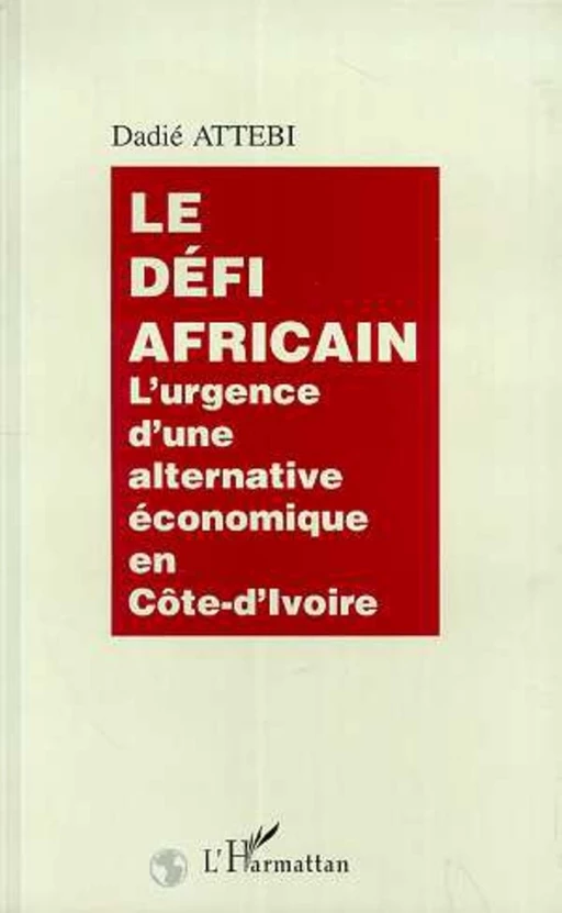 Le défi africain - Dadié Attebi - Editions L'Harmattan