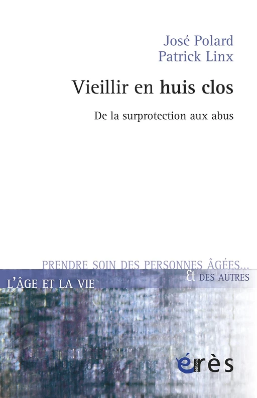 Vieillir en huis clos - José POLARD, Patrick LINX - Eres