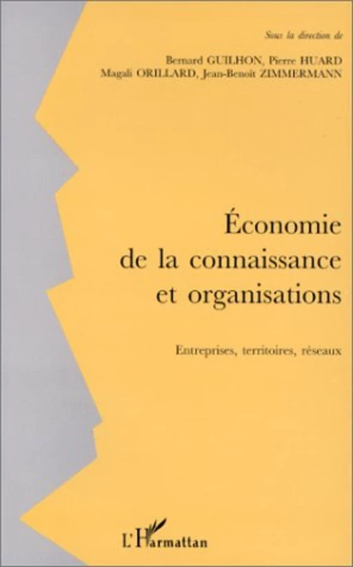 ECONOMIE DE LA CONNAISSANCE ET ORGANISATIONS - Bernard GUILHON - Editions L'Harmattan