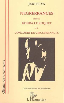 Négrérrances suivi de Konda le roquet et de Concours de circonstances