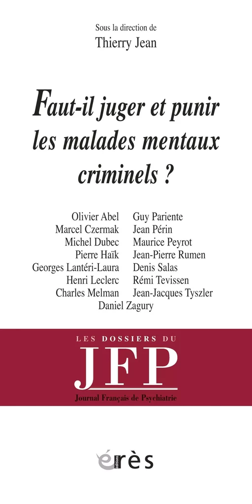 Faut-il juger et punir les malades mentaux criminels ? - Thierry Jean - Eres