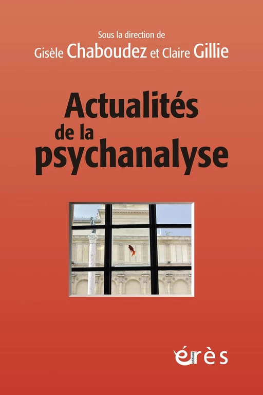 Actualités de la psychanalyse - Gisèle Chaboudez, Claire Gillie - Eres