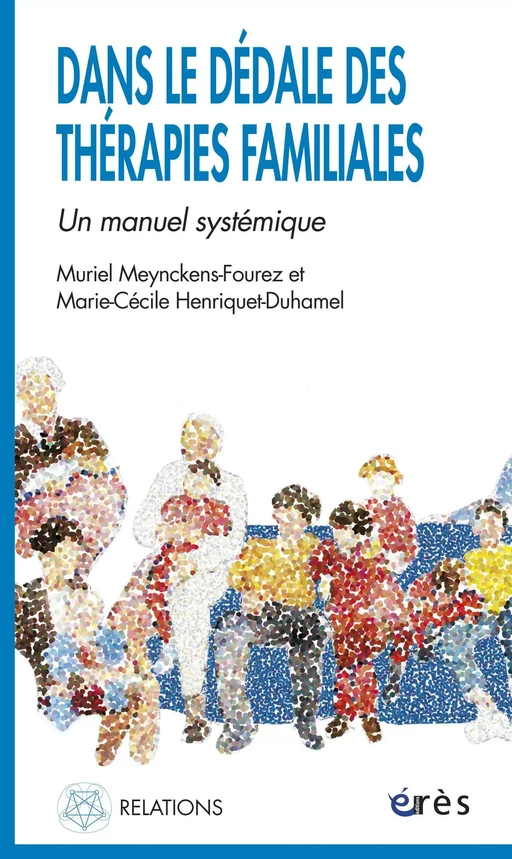 Dans le dédale des thérapies familiales - Muriel Meynckens-Fourez, Marie-Cécile HENRIQUET-DUHAMEL - Eres