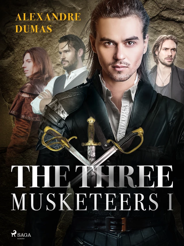 The Three Musketeers I - Alexandre Dumas - Saga Egmont International