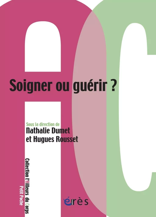 Soigner ou guérir ? - Nathalie Dumet, HUGUES ROUSSET - Eres