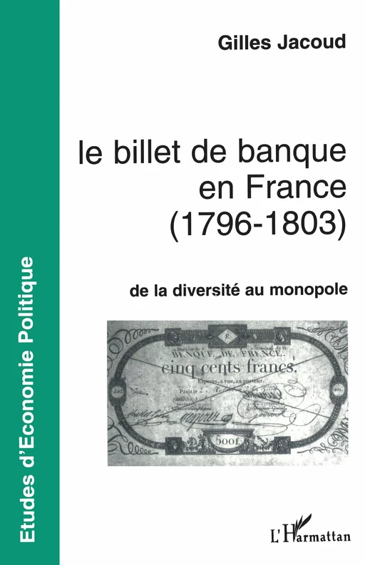 Le billet de banque en France (1796-1803) - Gilles Jacoud - Editions L'Harmattan