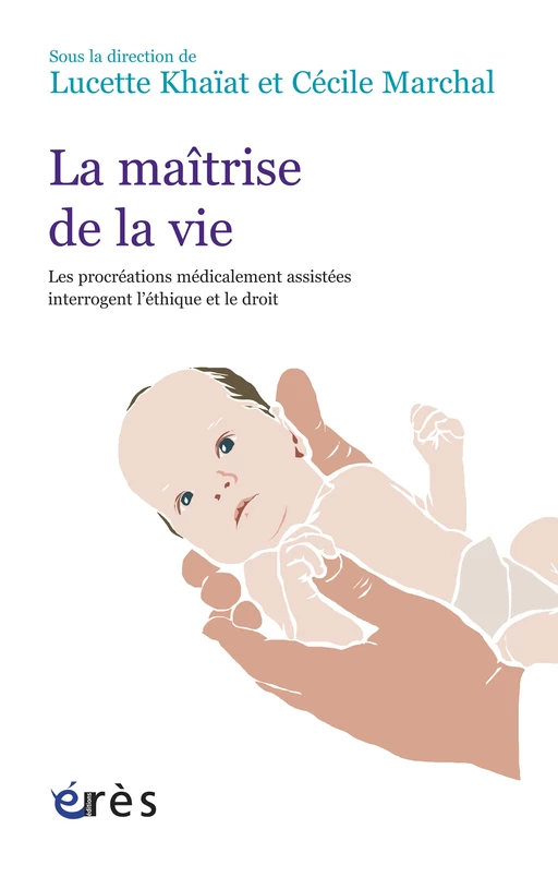 La maîtrise de la vie - Lucette KHAIAT, Cécile MARCHAL - Eres