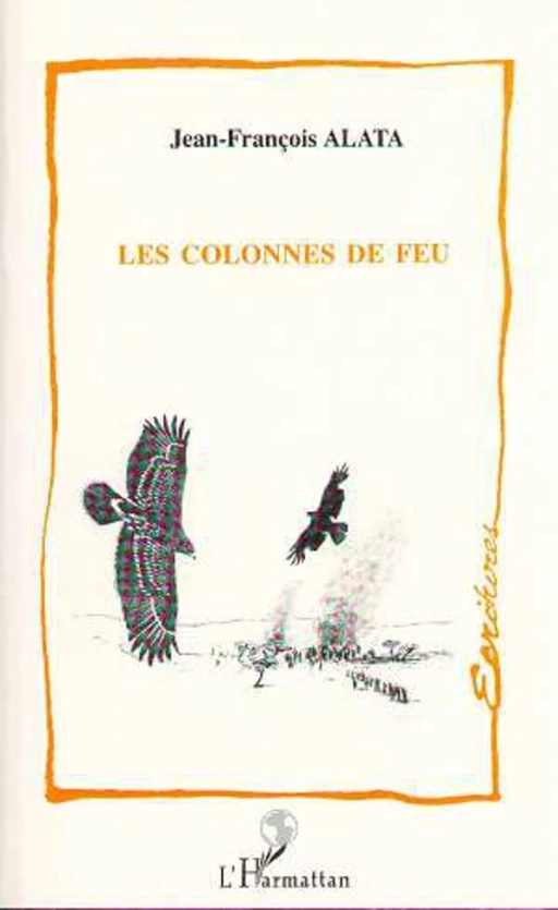 Les colonnes de feu - Jean-François Alata - Editions L'Harmattan