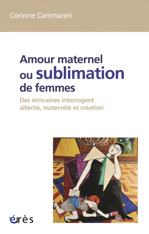 Amour maternel ou sublimation de femmes - CORINNE CAMMARERI - Eres