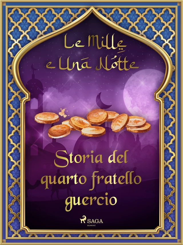 Storia del quarto fratello guercio (Le Mille e Una Notte 38) - – Le Mille E Una Notte - Saga Egmont International