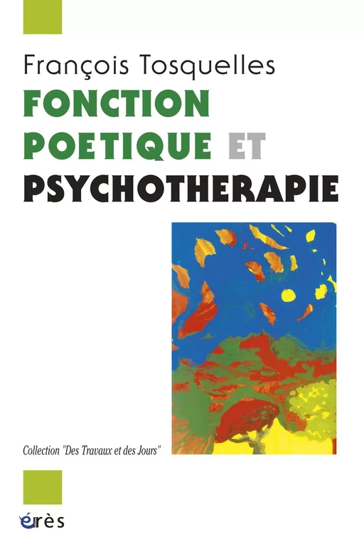 Fonction poétique et psychothérapie - François Tosquelles - Eres