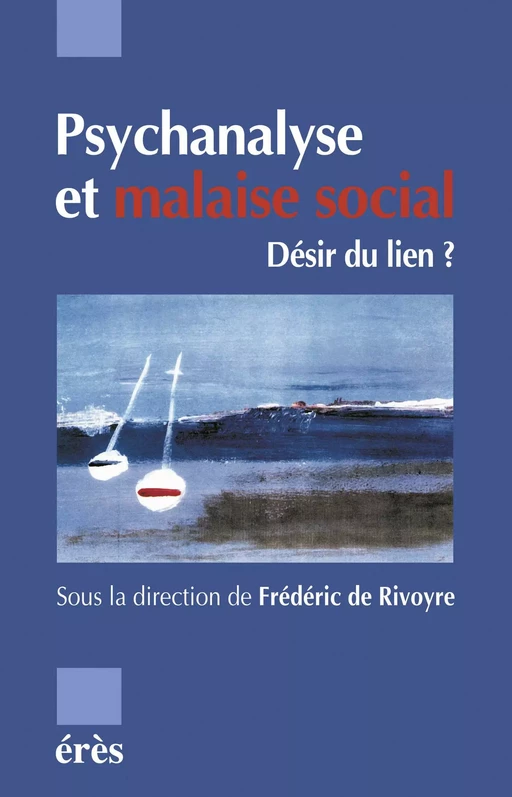 Psychanalyse et malaise social - Frédéric DE-RIVOYRE - Eres