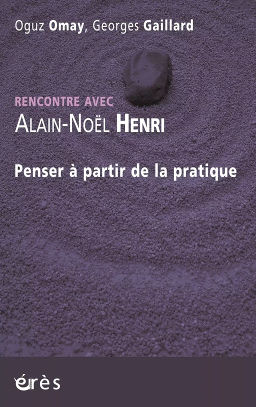 Alain-Noël Henri - Georges Gaillard, Alain-Noël HENRI, OGUZ OMAY - Eres