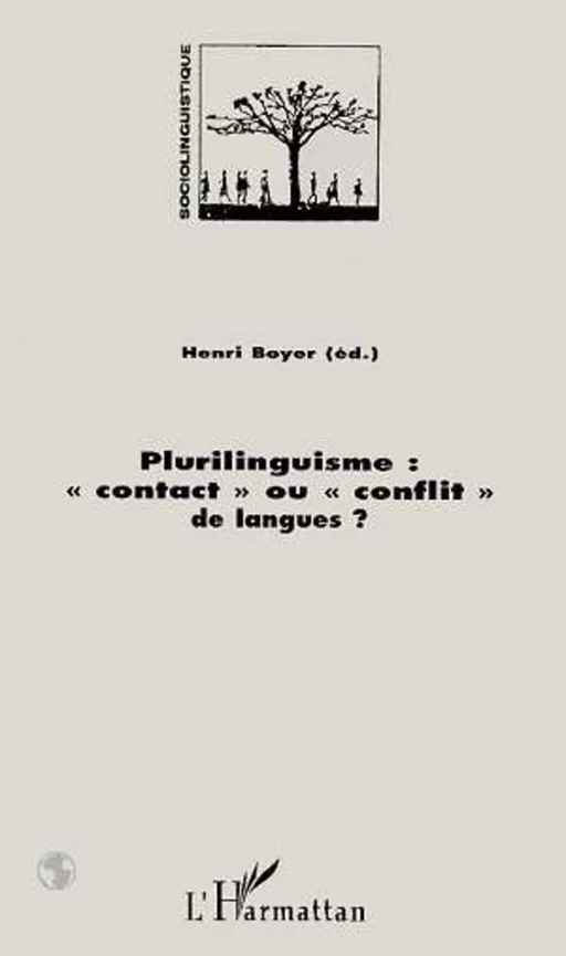 Plurilinguisme, contact ou conflit de langues - Henri Boyer - Editions L'Harmattan