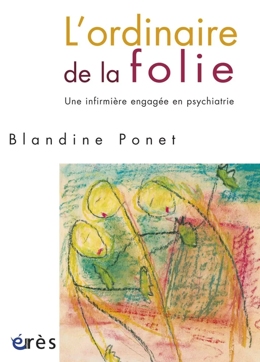 L'ordinaire de la folie - Blandine PONET - Eres