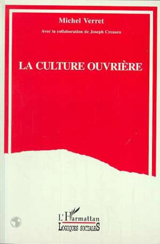 La culture ouvrière - Michel Verret - Editions L'Harmattan