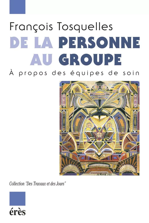 De la personne au groupe - François Tosquelles - Eres