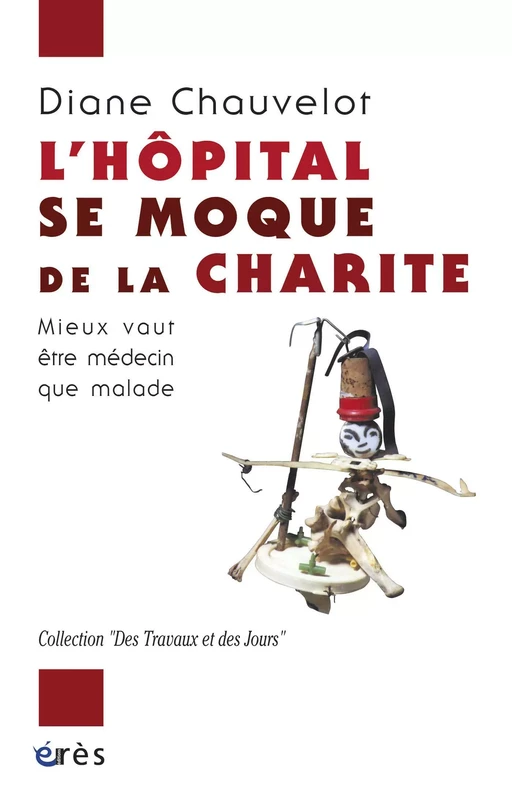 L'hôpital se moque de la charité - Diane Chauvelot - Eres