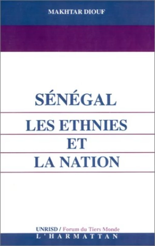 Sénégal : les ethnies et la nation - Makhtar Diouf - Editions L'Harmattan