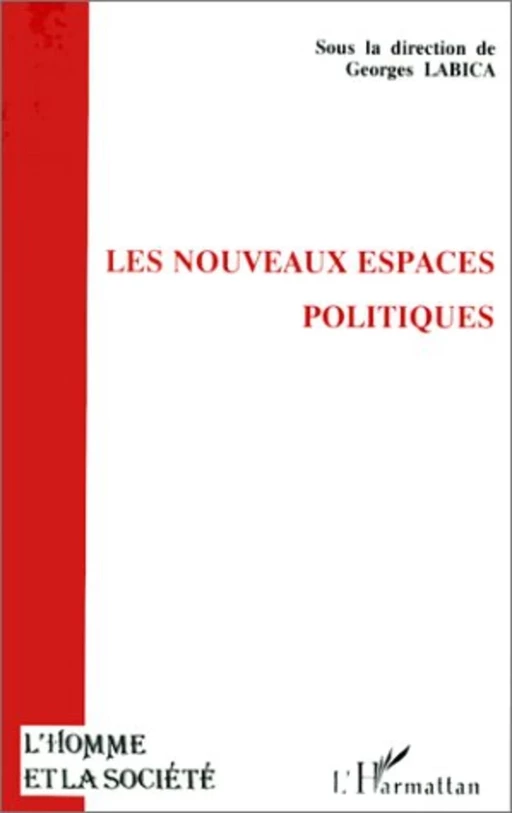 Les nouveaux espaces politiques - Georges Labica - Editions L'Harmattan