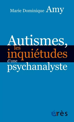 Autismes, les inquiétudes d’une psychanalyste