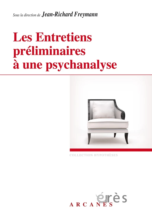 Les Entretiens préliminaires à une psychanalyse - Jean-Richard Freymann - Eres